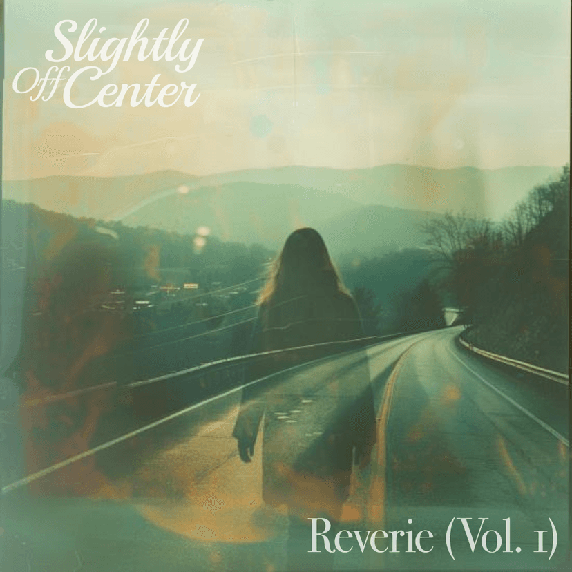 Slightly Off Center - Reverie (Vol. I)